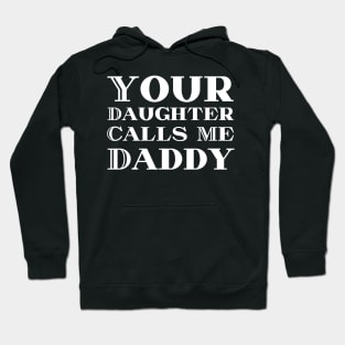 She Calls Me Daddy Hoodie